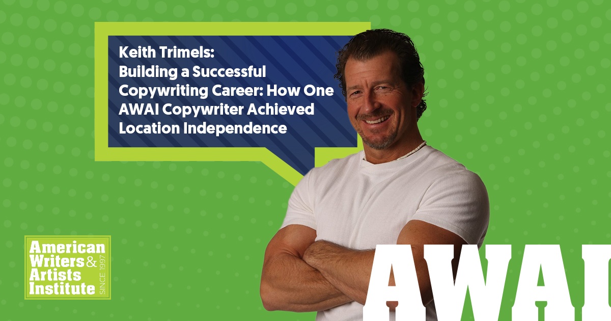 Building a Successful Copywriting Career: How One AWAI Copywriter Achieved Location Independence